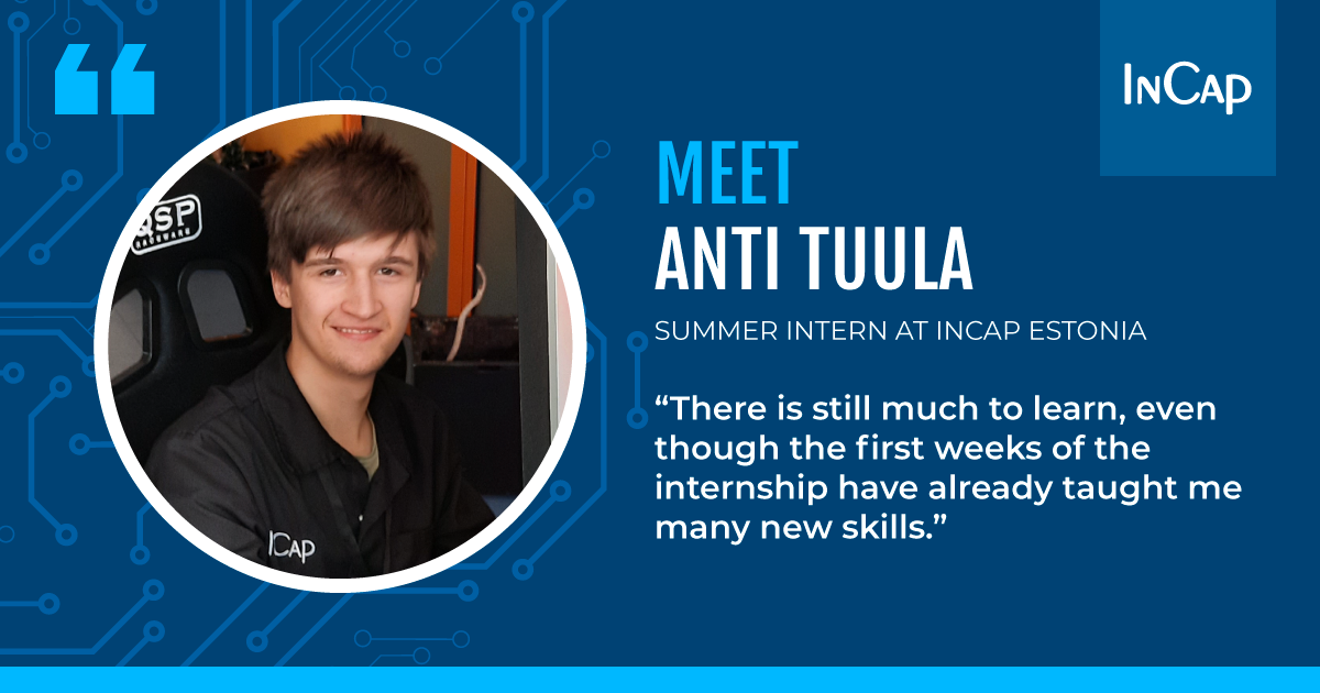 Anti’s summer internship at Incap Estonia