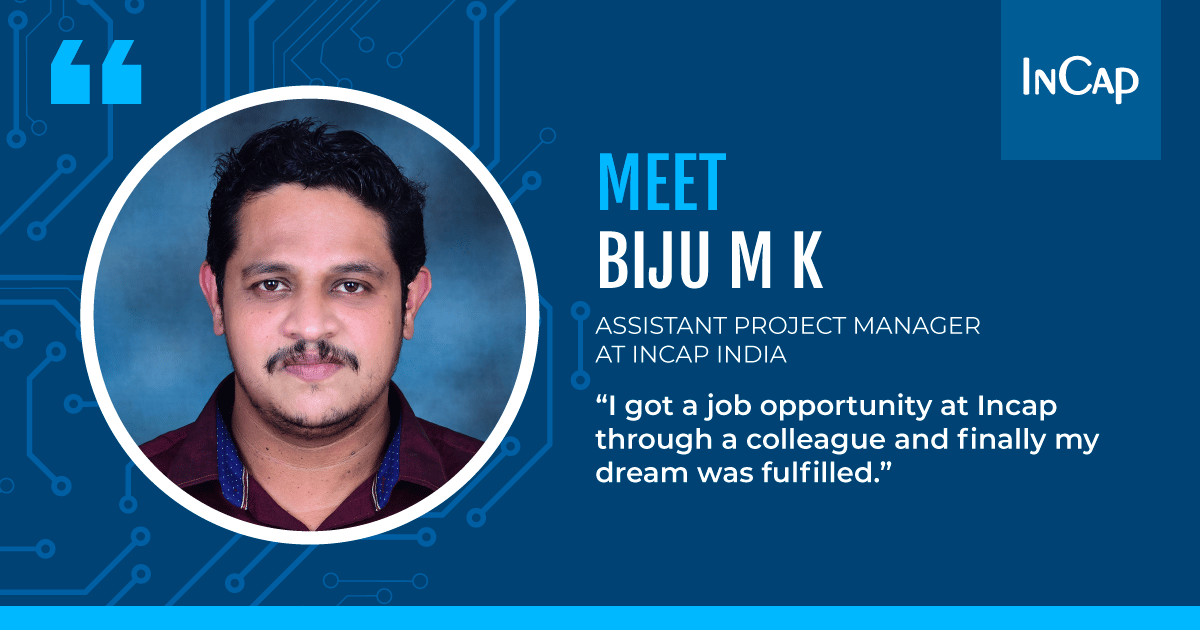 Meet the team - Biju M K from Incap India