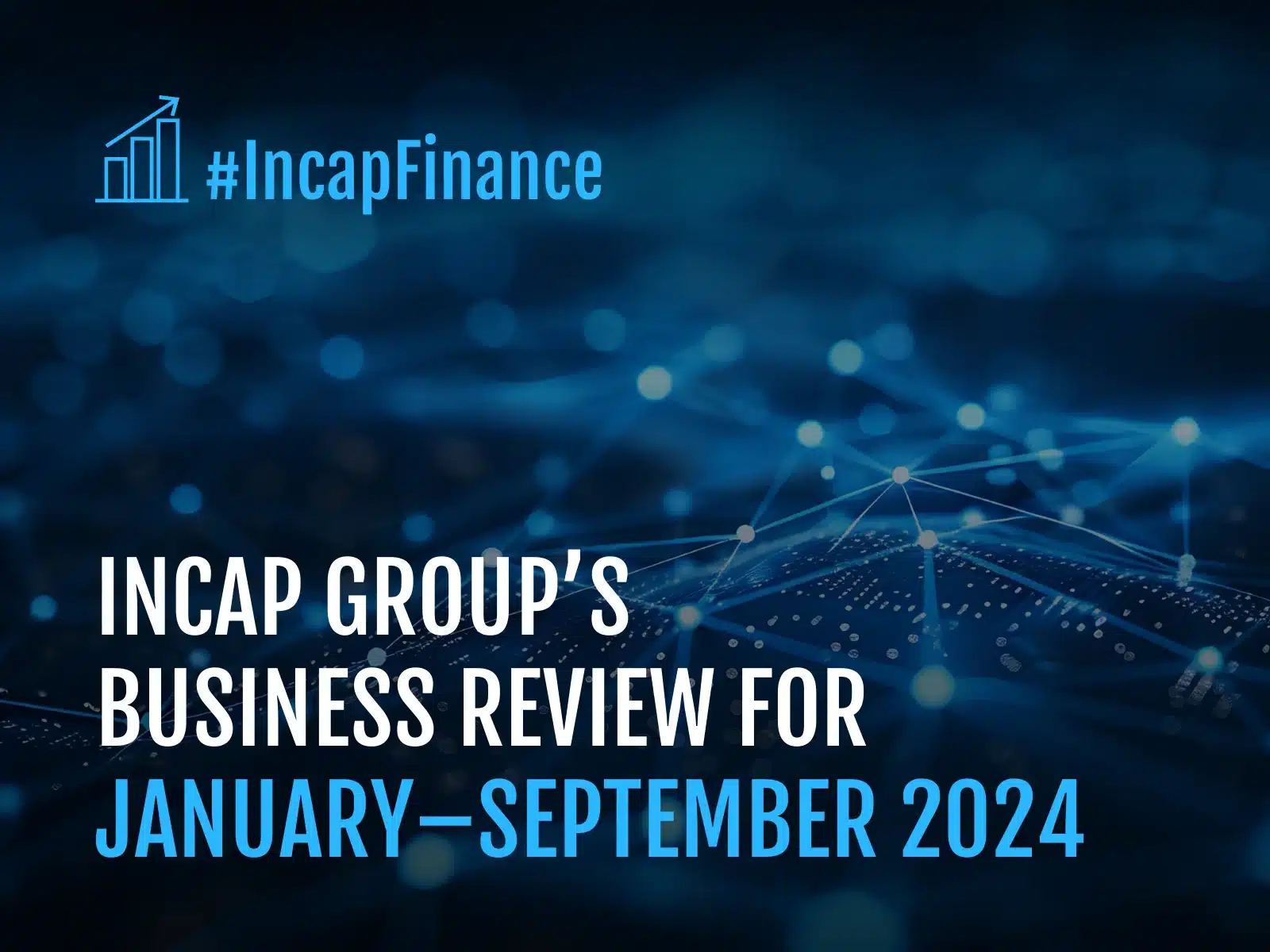 Incap Group’s business review for January – September 2024 (unaudited)
