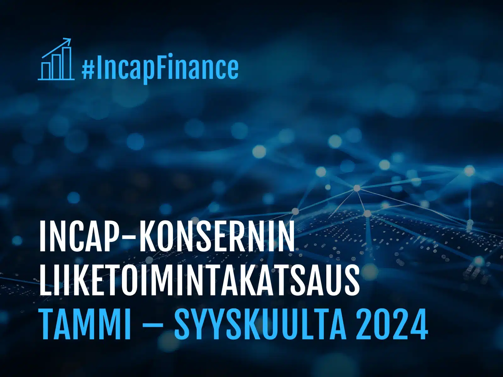 Incap-konsernin liiketoimintakatsaus tammi – syyskuulta 2024 Incap-konsernin liiketoimintakatsaus tammi – syyskuulta 2024