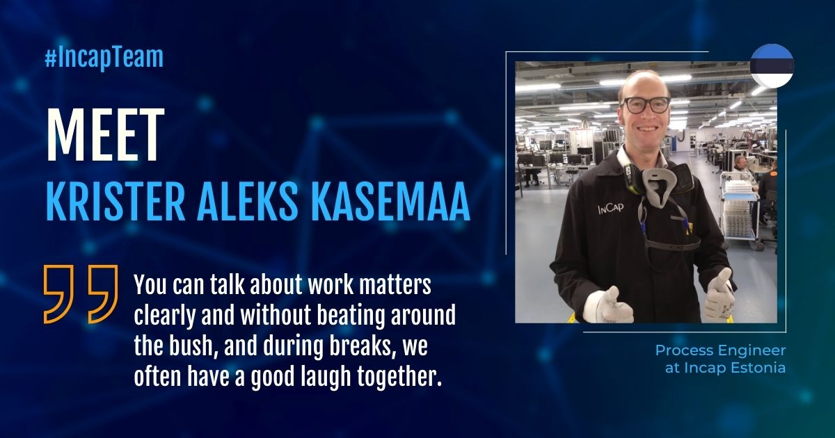 Meet Krister Aleks Kasemaa – Process Engineer at Incap Estonia