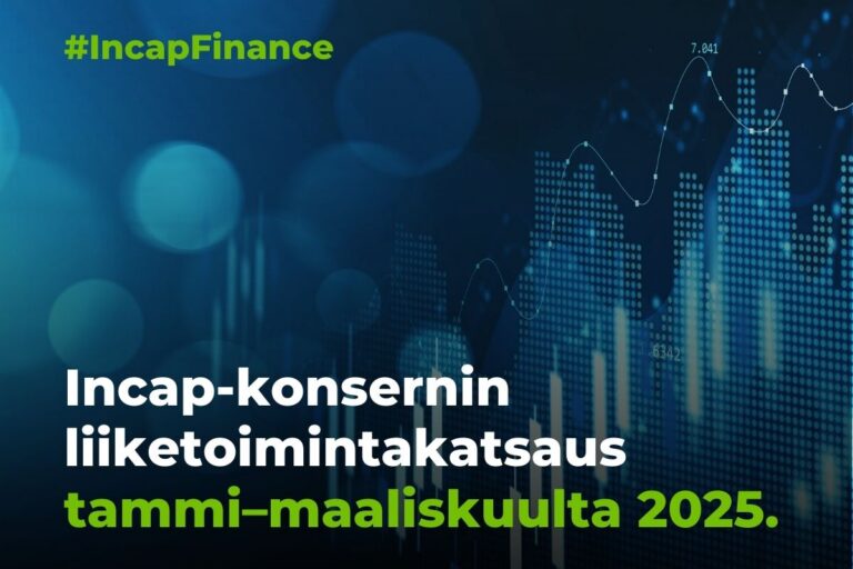 Incap-konsernin liiketoimintakatsaus tammi–maaliskuulta 2025